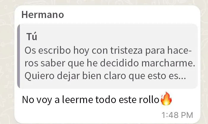 Anuncié a toda mi familia que rompía todos mis lazos con ellos y esta fue la respuesta de mi hermano