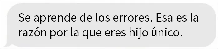 Insultando a su único hijo