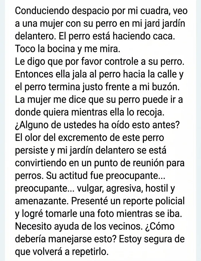 Queja escrita por vecinos sobre una persona paseando a su perro en el vecindario.