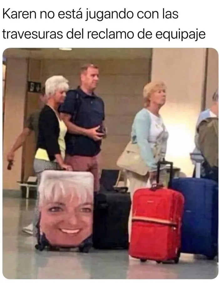 Meme sobre Karens con maleta personalizada en el aeropuerto