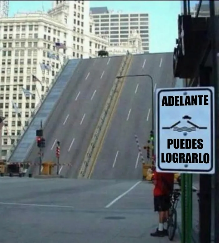 Puente levadizo empinado y señal motivacional en uno de estos memes divertidos.