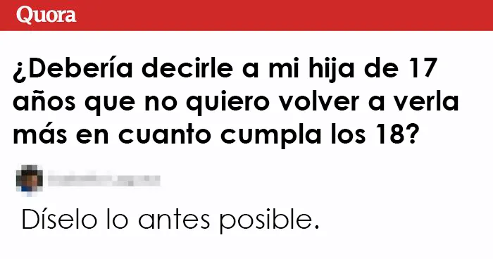 Esta madre pregunta cómo decirle a su hija que no quiere verla más tras cumplir los 18