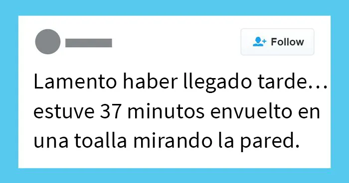 20 Cosas extrañamente específicas pero muy acertadas que ha dicho la gente