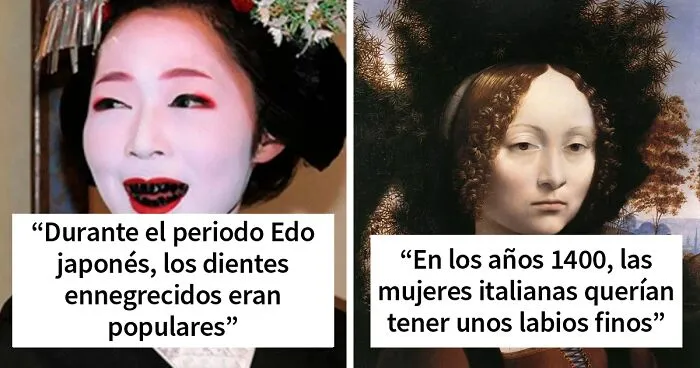 14 Obscuras tendencias de belleza a lo largo de la historia que hoy en día suenan extrañas