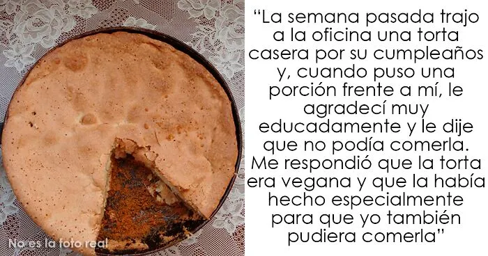 Esta mujer se burla siempre de su compañera de trabajo vegana, pero se enfadó cuando ella se negó a probar la tarta “vegana” que había preparado