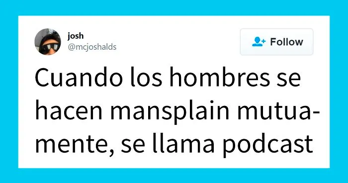 20 Mujeres hartas del mansplaining ridiculizándolo en internet