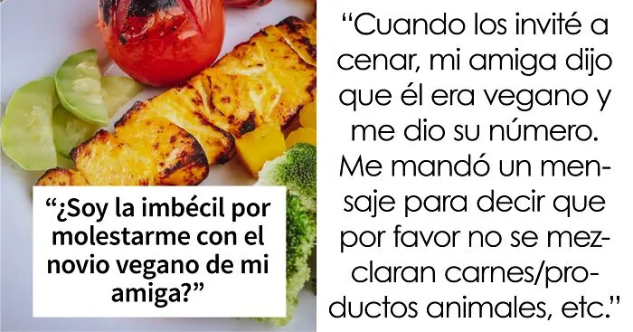 "¿Soy imbécil por enfadarme con el novio vegano de mi amiga?"