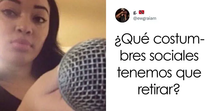 20 Personas comparten "costumbres sociales" que son anticuadas, tóxicas y deberían ser retiradas