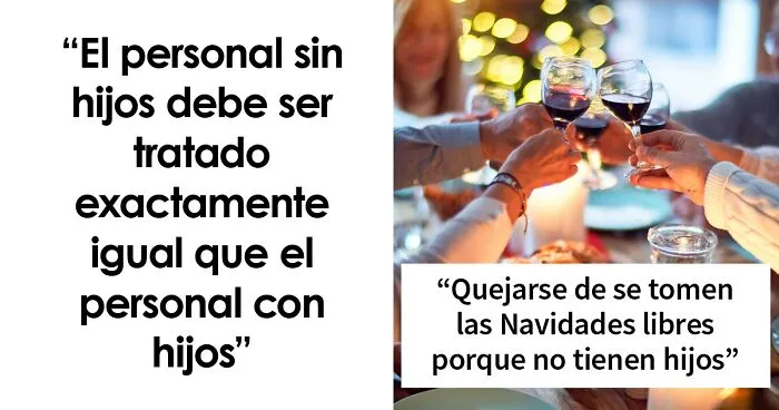 "El personal sin hijos debe ser tratado exactamente igual que el personal con hijos": 10 personas comparten sus propias experiencias