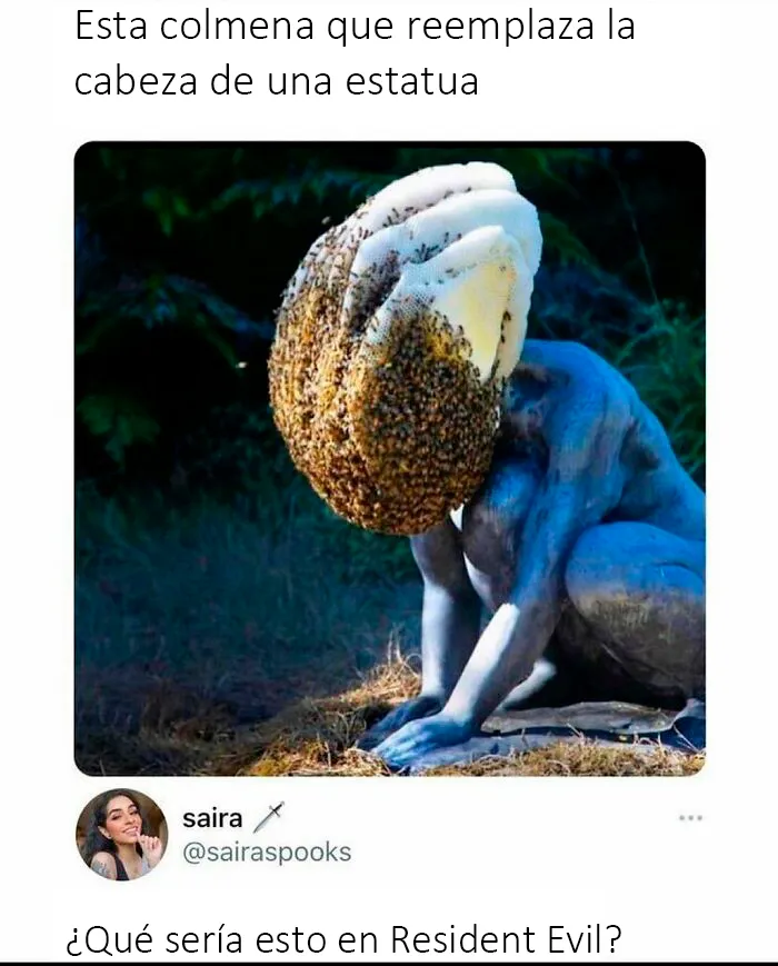 Gracias, odio imaginarme una cabeza real metida en una colmena