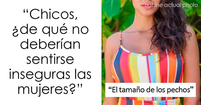 25 Hombres enumeran inseguridades femeninas comunes que en realidad no tienen importancia
