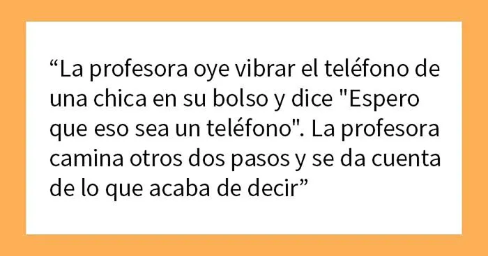 "¿Qué fue divertidísimo en su momento y no pudieron reírse en absoluto?": 20 Profesores responden