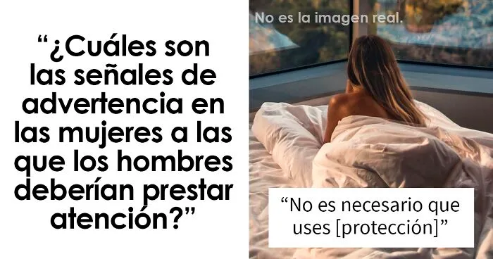 “¿Cuáles son esas señales de alarma en mujeres a las que los hombres deberían prestar atención?”: 20 mujeres responden