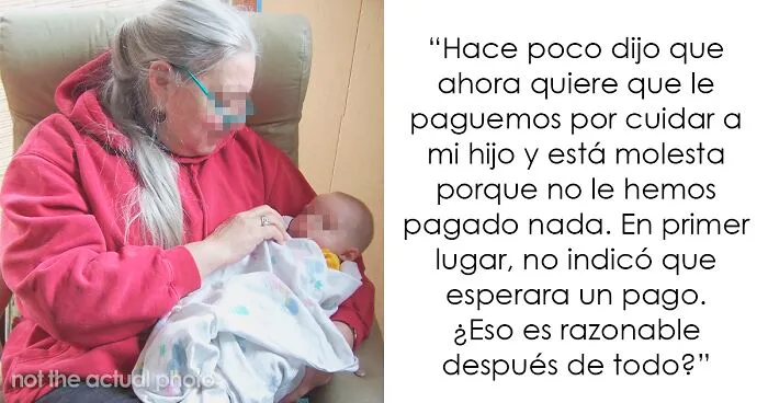 Esta abuela pide dinero por cuidar de su nieto a pesar de vivir con su hija y todos los gastos pagados