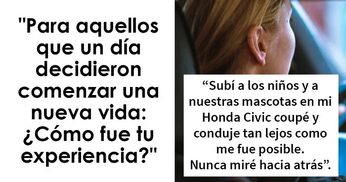 18 Personas que cambiaron su vida por completo comparten sus experiencias