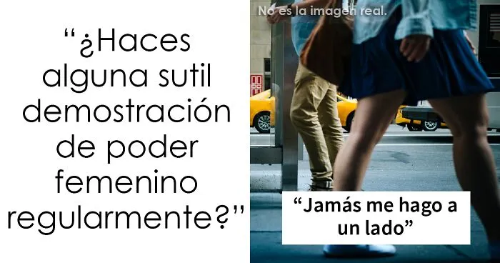 Estas mujeres compartieron 20 sutiles demostraciones de poder que realizan para difundir el feminismo