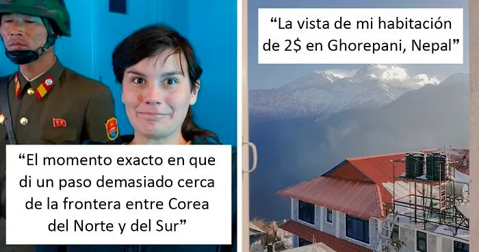 25 Viajeros que alucinaron con los lugares que visitaron y compartieron las fotos en este grupo