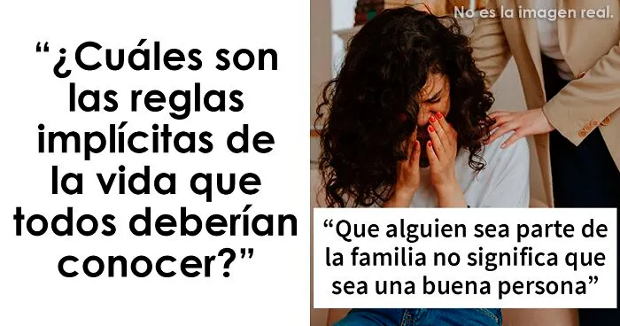 20 Reglas implícitas de la vida que nos quitarán complicaciones