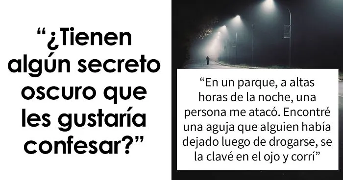 25 Personas confiesan los secretos más oscuros que atormentan sus vidas