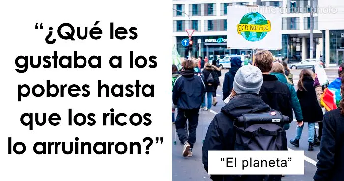 "¿Qué les gustaba a los pobres hasta que los ricos lo arruinaron?": 35 respuestas