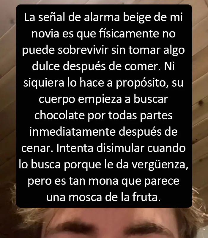 20 Personas comparten divertidas y a veces extrañas "Señales de alarma beige" de sus parejas