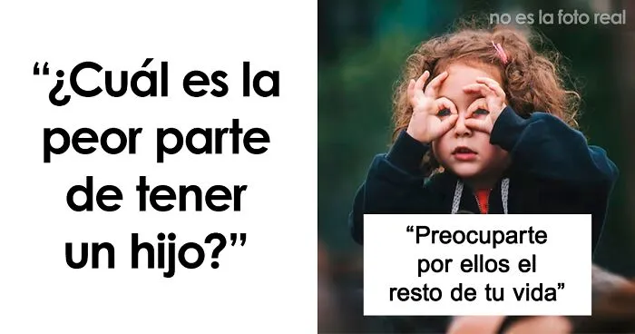 20 Respuestas perfectamente contundentes en este hilo resumiendo lo peor de ser padres