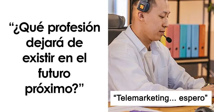 27 Profesiones que podrían desaparecer pronto, quizá de forma inevitable
