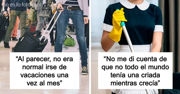 "Pensaba que éramos muy pobres": 25 personas revelan cuando se dieron cuenta de que en realidad eran ricos