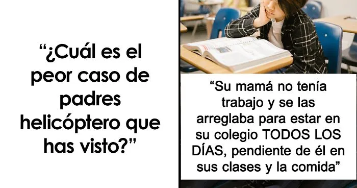 20 Nuevos casos muy extremos de padres sobreprotectores