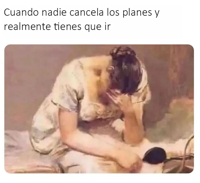 20 Memes muy cercanos que van desde los más desenfadados a los que dan en el clavo